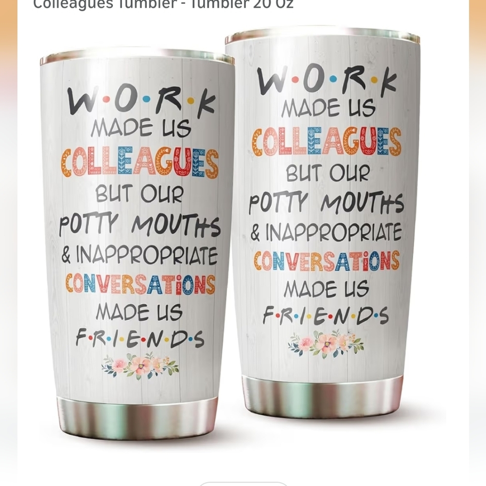 Colorful Quote Tumbler 20oz Friends Coworkers Neq Never Used